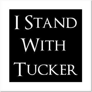 I Stand With Tucker Posters and Art